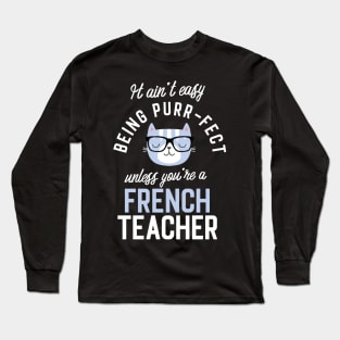 French Teacher Cat Lover Gifts - It ain't easy being Purr Fect Long Sleeve T-Shirt